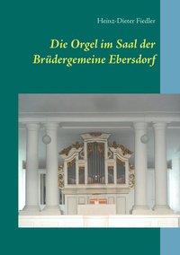 Orgel im Saal der Br�dergemeine Ebersdorf