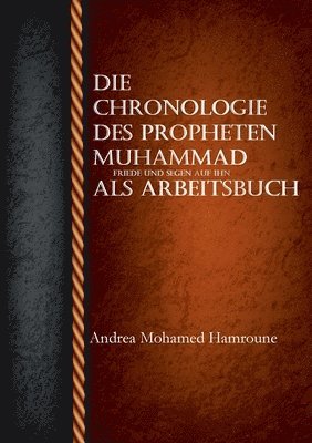 Andrea Mohamed Hamroune - Chronologie des Propheten Muhammad als Arbeitsbuch, Häftad. Tillgänglighet: Lägg i varukorg