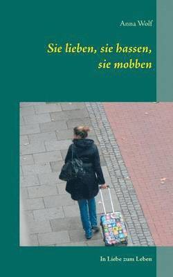 Anna Wolf - Sie lieben, sie hassen, sie mobben, Häftad. Tillgänglighet: Lägg i varukorg