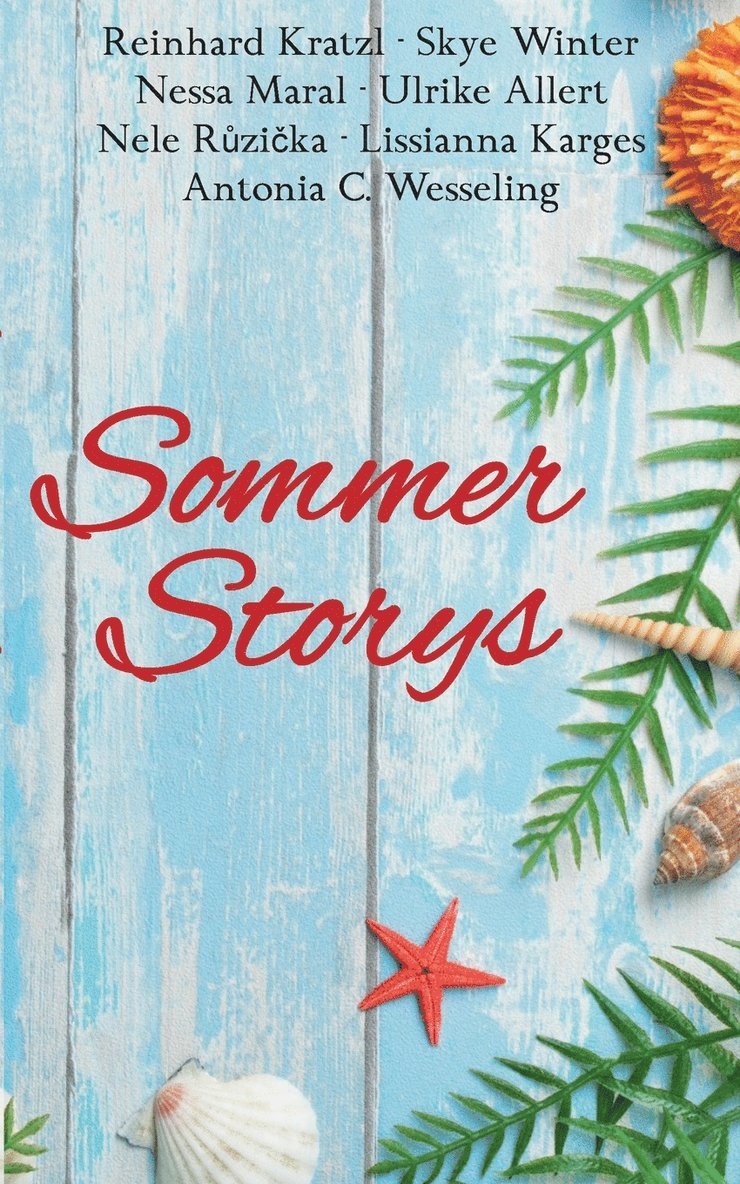 Nessa Maral, Reinhard Kratzl, Skye Winter - Sommer Storys, Häftad