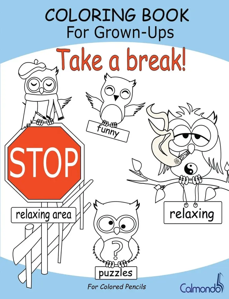 Dirk Schwenecke, Calmondo - Take a break! - Coloring Book For Grown-Ups (For Colored Pencils), Häftad. Tillgänglighet: Lägg i varukorg