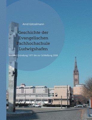 Arnd Götzelmann - Geschichte der Evangelischen Fachhochschule Ludwigshafen, Häftad. Tillgänglighet: Lägg i varukorg