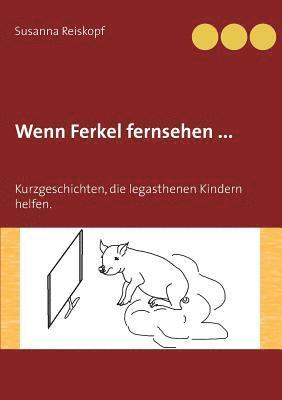 Susanna Reiskopf - Wenn Ferkel fernsehen ..., Häftad. Tillgänglighet: Lägg i varukorg
