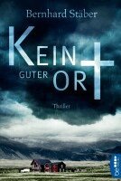 Bernhard Stäber - Kein guter Ort, Häftad