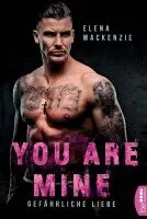 Elena Mackenzie - You are mine - Gefährliche Liebe, Häftad. Tillgänglighet: Lägg i varukorg