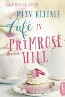 Sophie Oliver - Mein kleines Café in Primrose Hill, Häftad