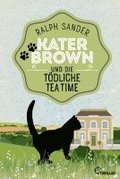 Kater Brown und die todliche Tea Time