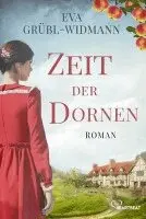 Eva Grübl-Widmann - Zeit der Dornen, Häftad. Tillgänglighet: Lägg i varukorg
