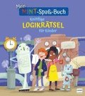 Mein MINT-Spa�-Buch: Knifflige Logikr�tsel f�r Kinder