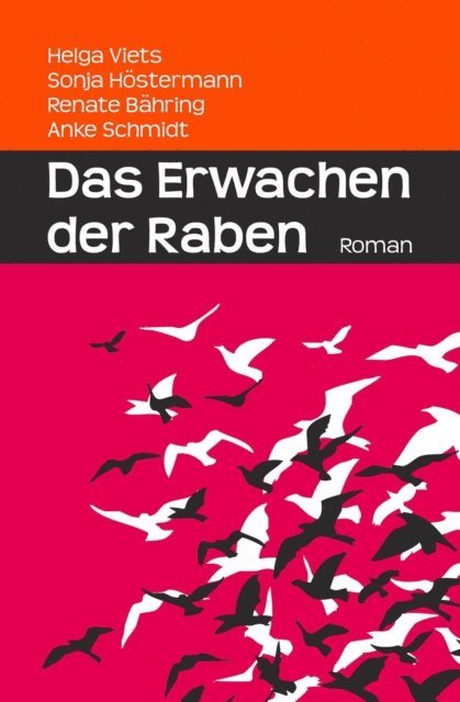 Anke Schmidt, Renate Bahring, Sonja Hostermann, Helga Viets - Das Erwachen der Raben, E-bok