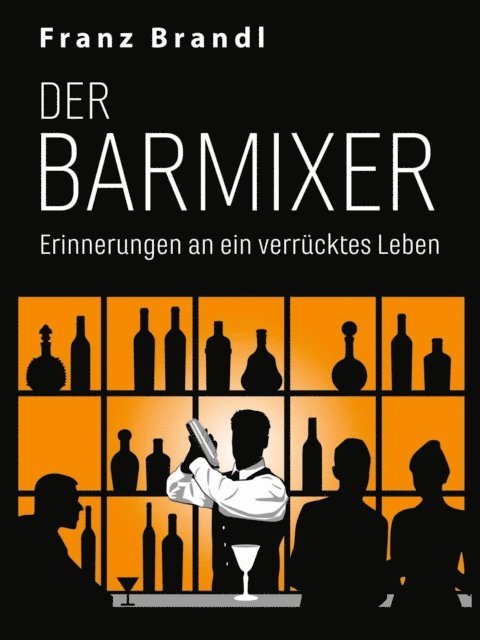 Franz Brandl - Der Barmixer, E-bok
