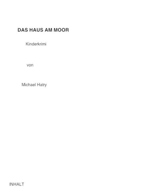 Michael Hatry - Das Haus am Moor, E-bok