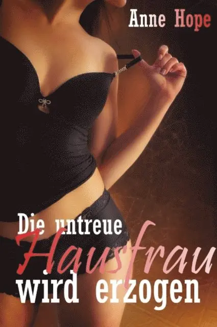 Anne Hope - Die untreue Hausfrau wird erzogen, E-bok. Tillgänglighet: Lägg i varukorg