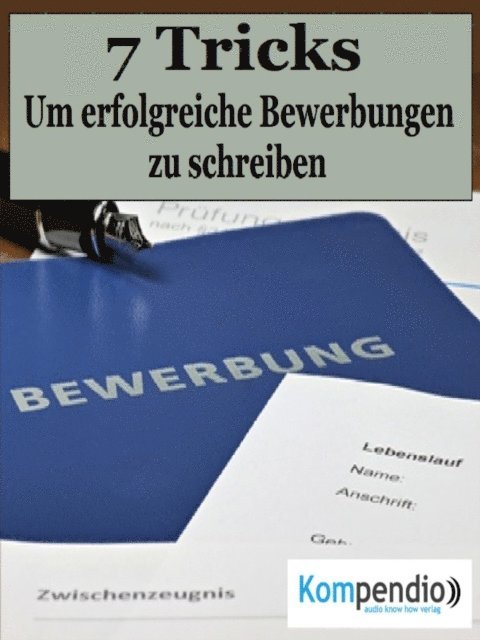 Alessandro Dallmann, Yannick Esters, Robert Sasse - Die 7 Tricks, um erfolgreiche Bewerbungen zu schreiben, E-bok