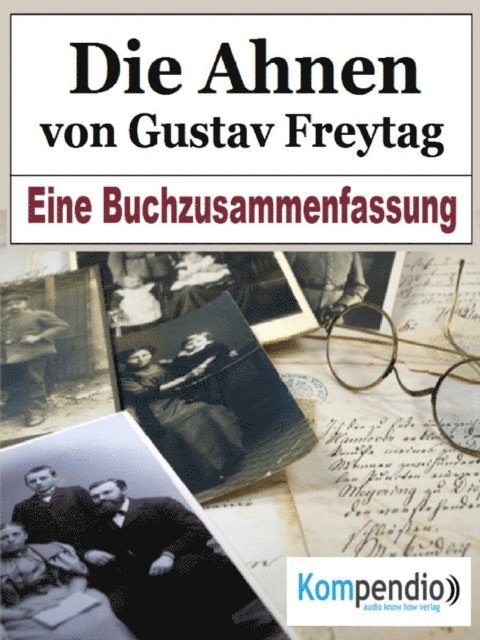 Alessandro Dallmann, Yannick Esters, Robert Sasse - Die Ahnen von Gustav Freytag, E-bok