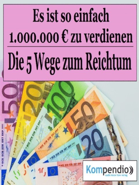 Alessandro Dallmann, Yannick Esters, Robert Sasse - Die 5 Wege zum Reichtum, E-bok