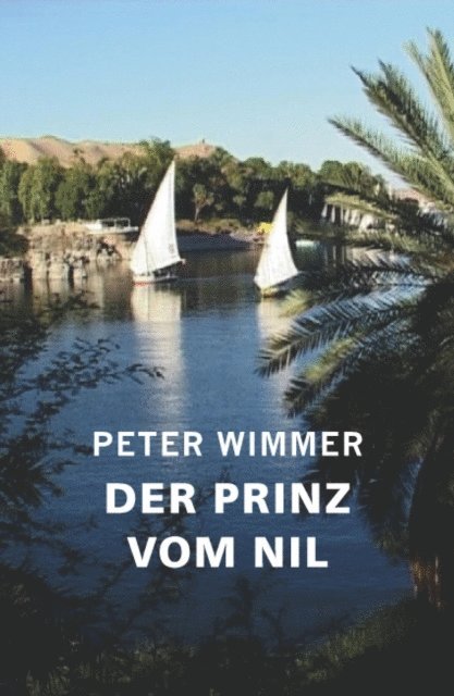 Peter Wimmer - Der Prinz vom Nil, E-bok