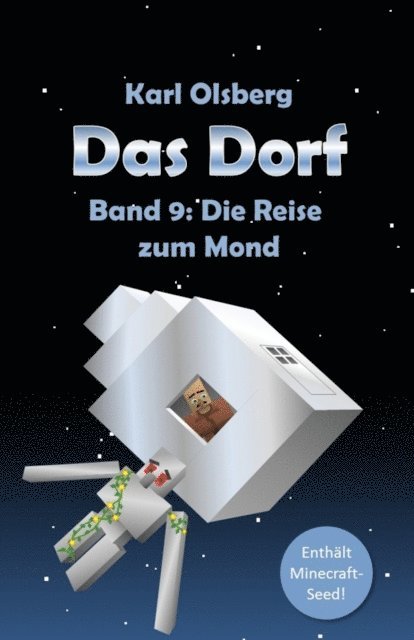Karl Olsberg - Das Dorf Band 9: Die Reise zum Mond, E-bok
