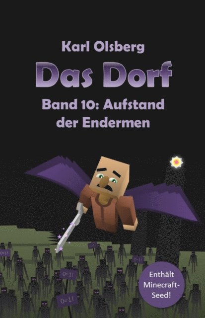 Karl Olsberg - Das Dorf Band 10: Aufstand der Endermen, E-bok
