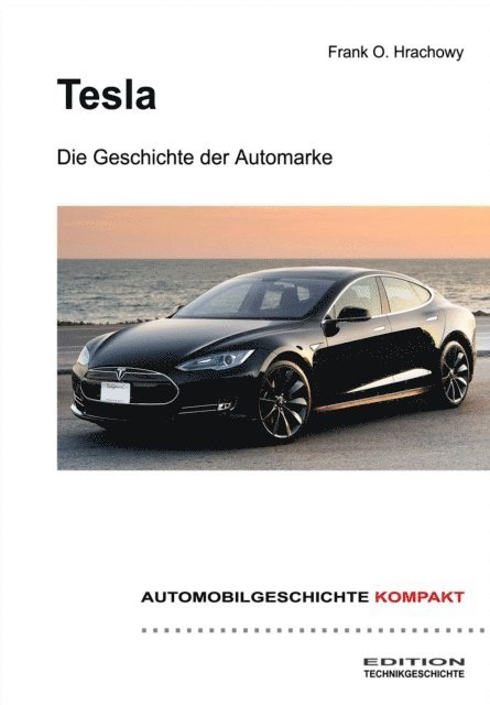 Frank O. Hrachowy - Tesla – Die Geschichte der Automarke, E-bok