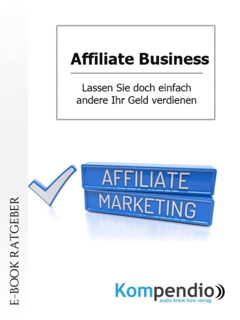Ulrike Albrecht, Yannick Esters, Robert Sasse - Affiliate Business, E-bok. Tillgänglighet: Lägg i varukorg