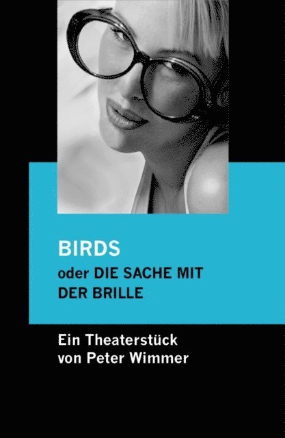 Peter Wimmer - BIRDS oder DIE SACHE MIT DER BRILLE, E-bok