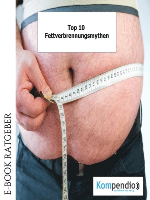 Ulrike Albrecht, Robert Sasse, Yannick Esters - Top 10 Fettverbrennungsmythen, E-bok. Tillgänglighet: Lägg i varukorg
