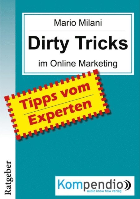Ulrike Albrecht, Robert Sasse, Yannick Esters - DIRTY TRICKS im Online Marketing, E-bok. Tillgänglighet: Lägg i varukorg