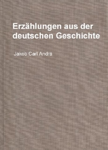 Ernst Groth, Otto Hoffmann, Jakob Carl Andra, Frank Hofmann - Erzählungen aus der deutschen Geschichte, E-bok