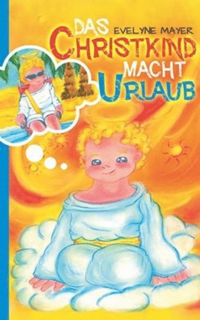 Evelyne Mayer, Elvea Verlag - Das Christkind macht Urlaub, E-bok