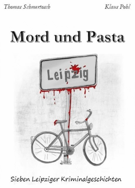Klaus Pohl, Thomas Schmertosch - Mord und Pasta, E-bok
