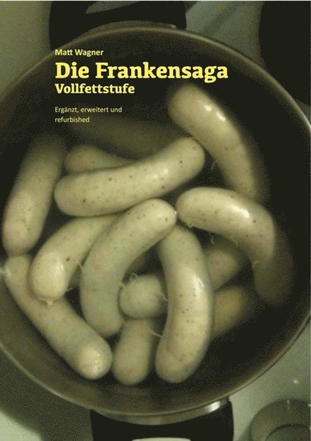 Matthias Wagner - Die Frankensaga – Vollfettstufe, E-bok