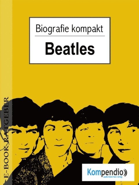 Adam White, Yannick Esters, Robert Sasse - beatles (Kompaktbiografie), E-bok