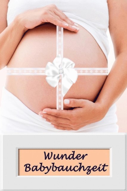 Lilja Lindstrom - Wunder Babybauchzeit, E-bok. Tillgänglighet: Lägg i varukorg
