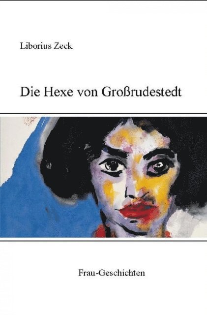 Hans Heinrich - Die Hexe von Großrudestedt, E-bok