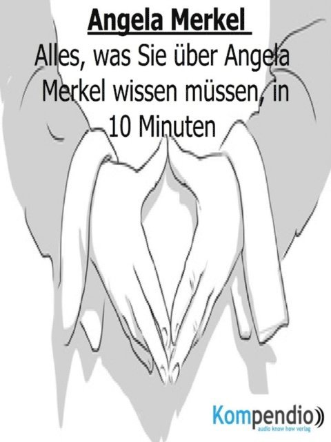 Alessandro Dallmann, Yannick Esters, Robert Sasse - Angela Merkel kompakt:, E-bok