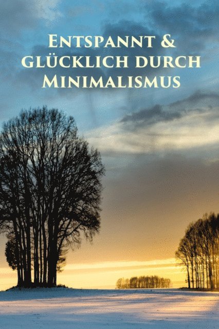 Marlen Holmberg - Entspannt & glücklich durch Minimalismus, E-bok