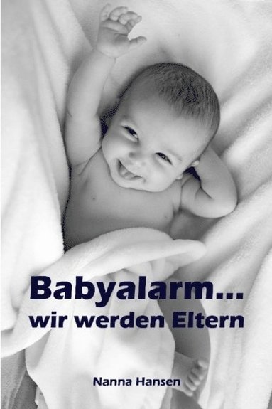 Nanna Hansen - Babyalarm...wir werden Eltern, E-bok