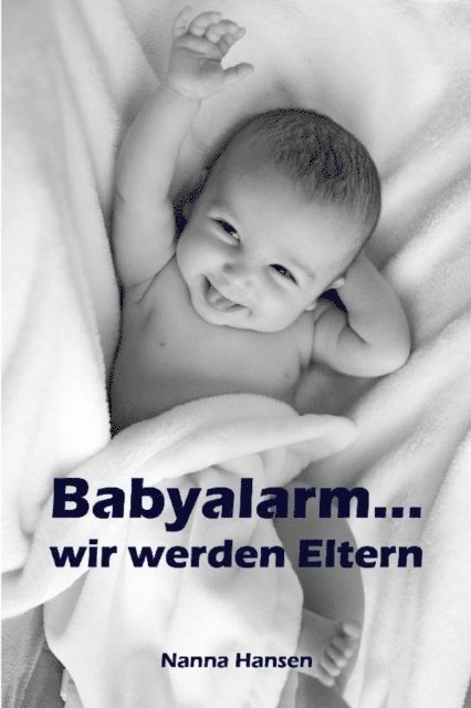 Nanna Hansen - Babyalarm...wir werden Eltern, E-bok