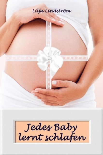 Lilja Lindstrom - Jedes Baby lernt schlafen, E-bok. Tillgänglighet: Lägg i varukorg