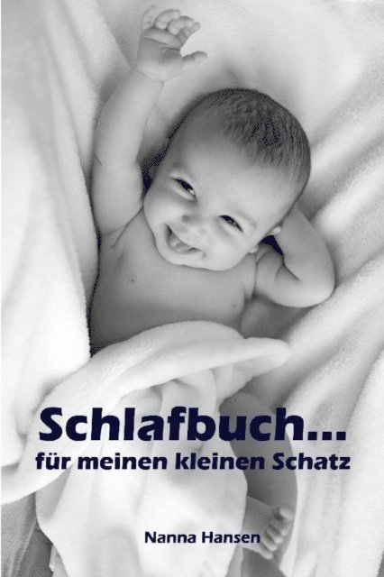 Nanna Hansen - Schlafbuch…für meinen kleinen Schatz, E-bok