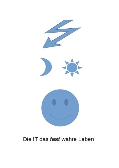 Siegfried Eichhorn - Die IT das fast wahre Leben, E-bok