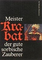 Martin Nowak-Neumann - Meister Krabat der gute sorbische Zauberer, Inbunden