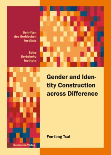 Fen-fang Tsai - Gender and Identity Construction across Difference, E-bok
