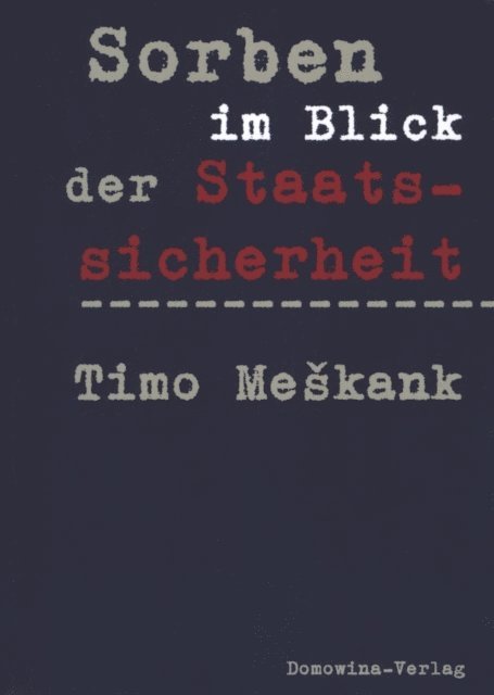 Timo Meskank - Sorben im Blick der Staatssicherheit, E-bok