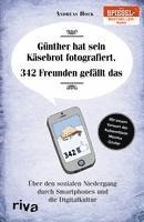 Andreas Hock - Günther hat sein Käsebrot fotografiert. 342 Freunden gefällt das, Häftad