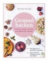 Veronika Pachala - Gesund backen, Inbunden. Tillgänglighet: Lägg i varukorg