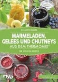 Marmeladen, Gelees und Chutneys aus dem Thermomix¿