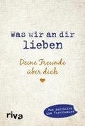 Was wir an dir lieben - Deine Freunde ber dich
