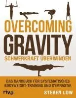 Steven Low - Overcoming Gravity - Schwerkraft überwinden, Häftad. Tillgänglighet: Lägg i varukorg